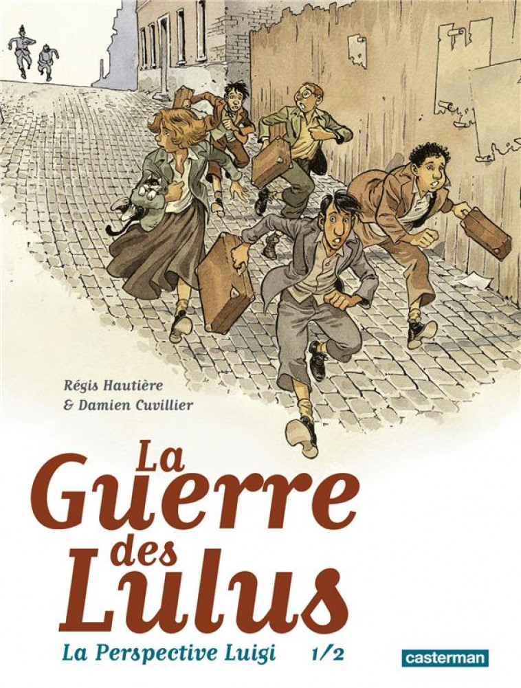 LA GUERRE DES LULUS - T01 - 1916, LA PERSPECTIVE LUIGI - CUVILLIER/HAUTIERE - CASTERMAN