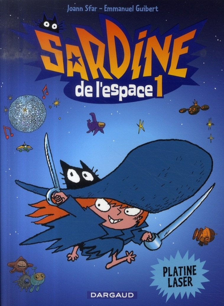 SARDINE DE L-ESPACE - TOME 1 - PLATINE LASER - GUIBERT EMMANUEL - DARGAUD