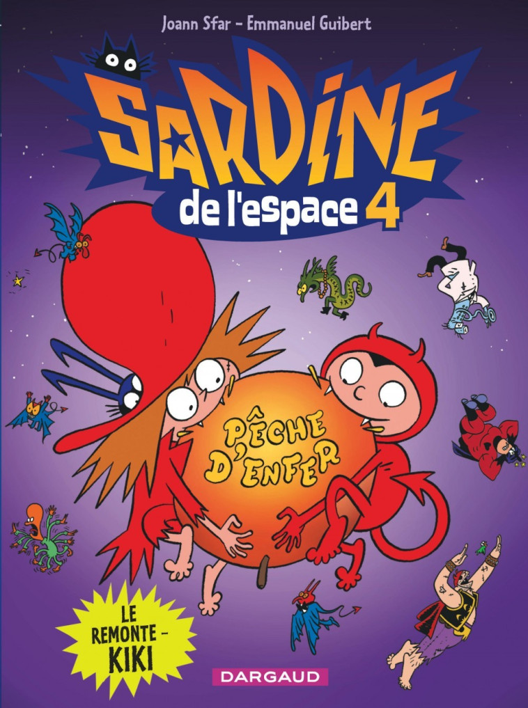 SARDINE DE L'ESPACE - TOME 4 - LE REMONTE-KIKI -  Guibert Emmanuel - DARGAUD