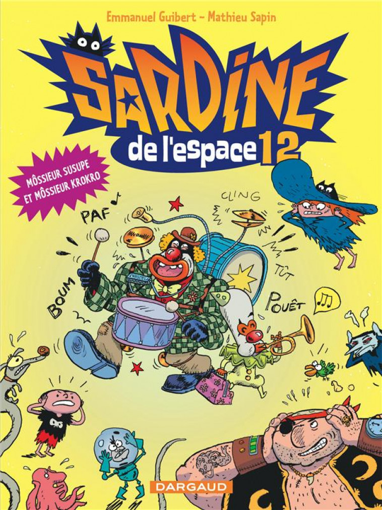 SARDINE DE L-ESPACE - TOME 12 - MOSSIEUR SUSUPE ET MOSSIEUR KROKRO - GUIBERT EMMANUEL - Dargaud