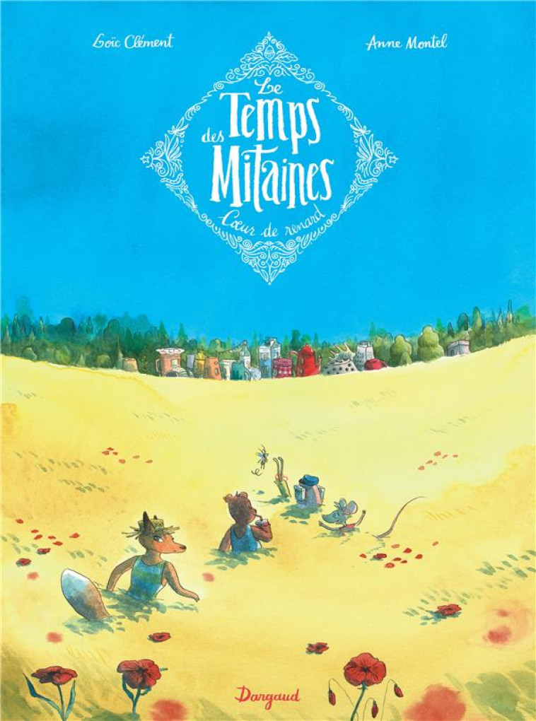 LE TEMPS DES MITAINES - T02 - LE TEMPS DES MITAINES - COEUR DE RENARD - CLEMENT LOIC - DARGAUD