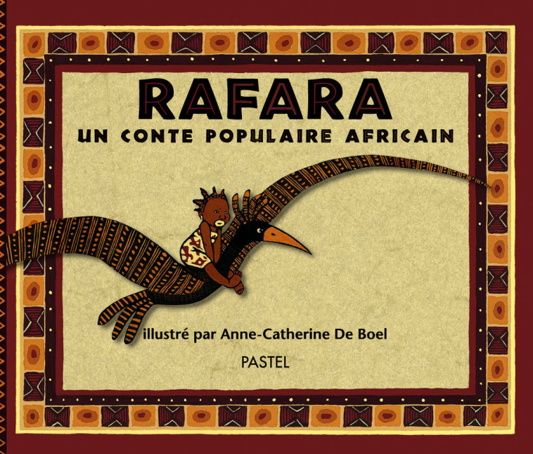 RAFARA - UN CONTE POPULAIRE AFRICAIN - Anne-Catherine De Boël - EDL