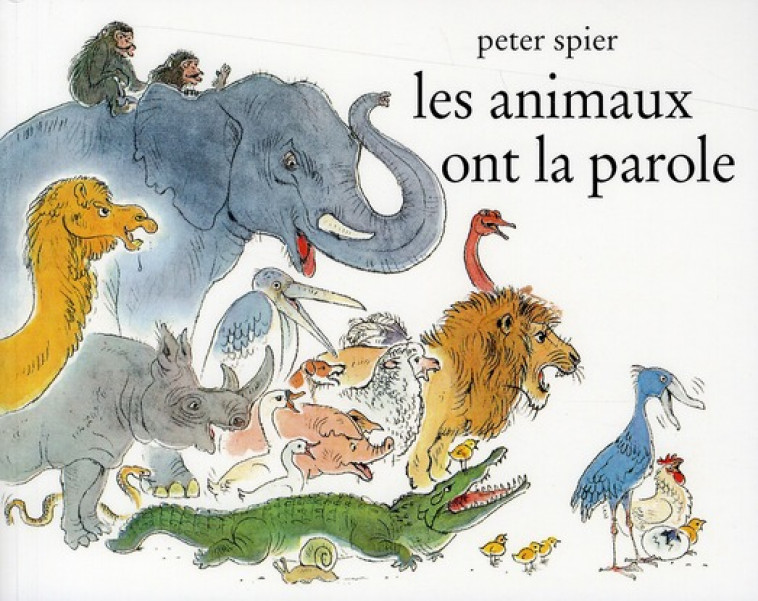 LES ANIMAUX ONT LA PAROLE - SPIER PETER - EDL