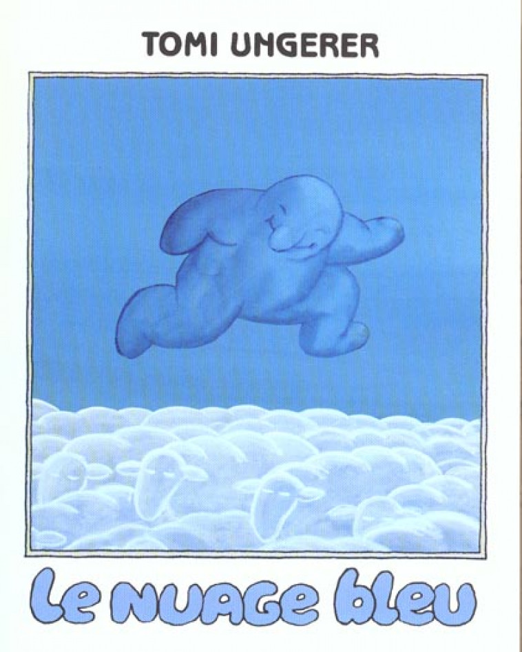 LE NUAGE BLEU - UNGERER TOMI - EDL