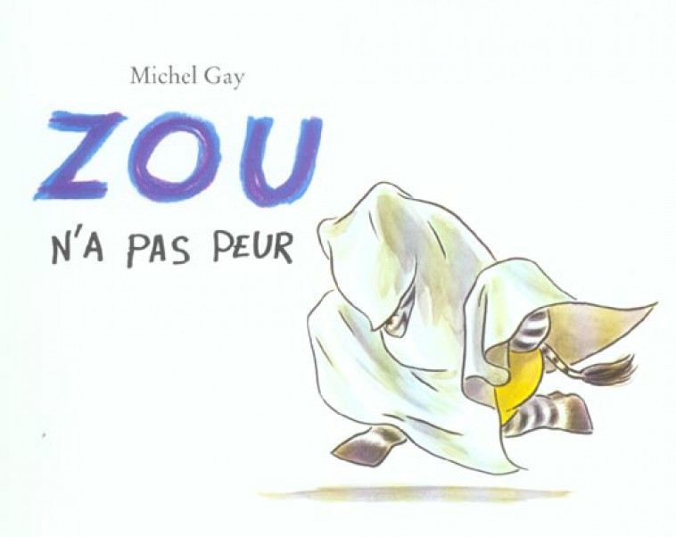 ZOU N-A PAS PEUR (LUTIN) - GAY MICHEL - EDL