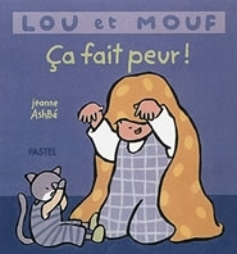 LOU ET MOUF CA FAIT PEUR - Jeanne Ashbé - EDL