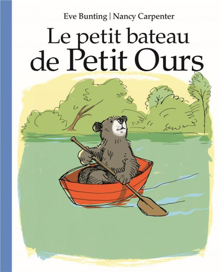 LE PETIT BATEAU DE PETIT OURS - BUNTING/CARPENTER - EDL