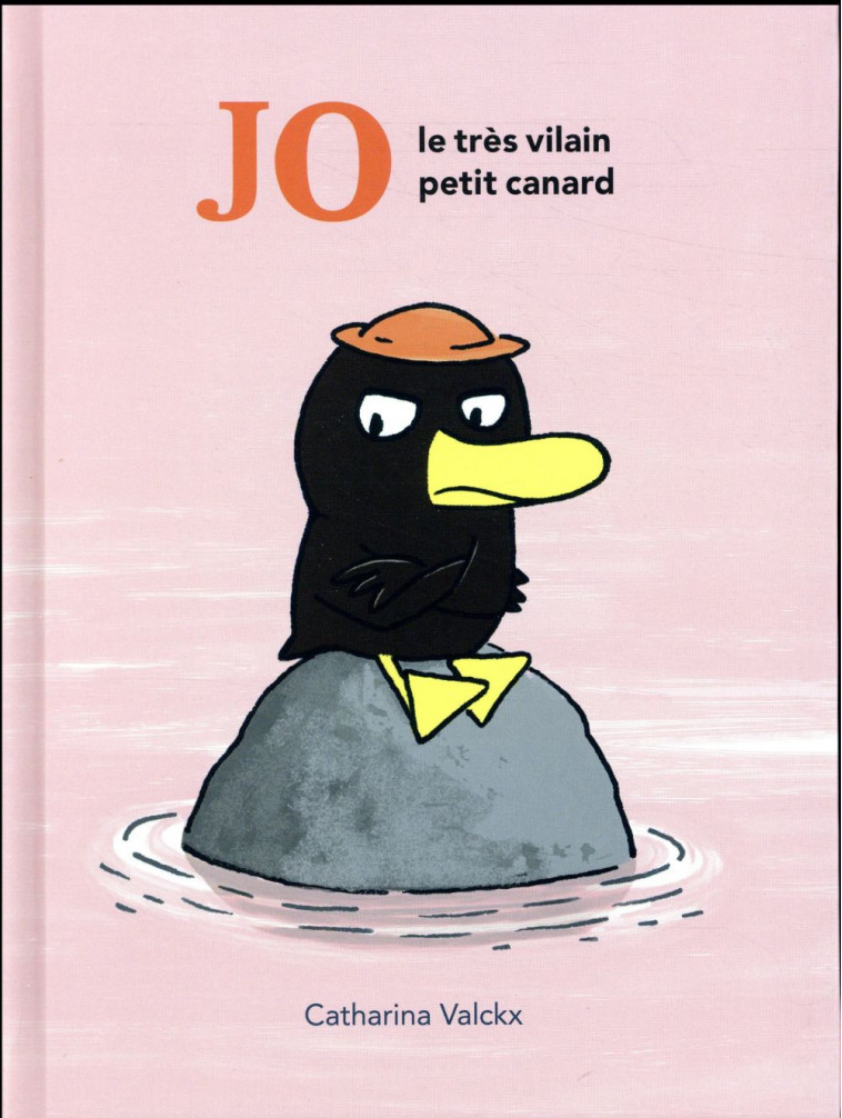 JO LE TRES VILAIN PETIT CANARD - VALCKX CATHARINA - Ecole des loisirs