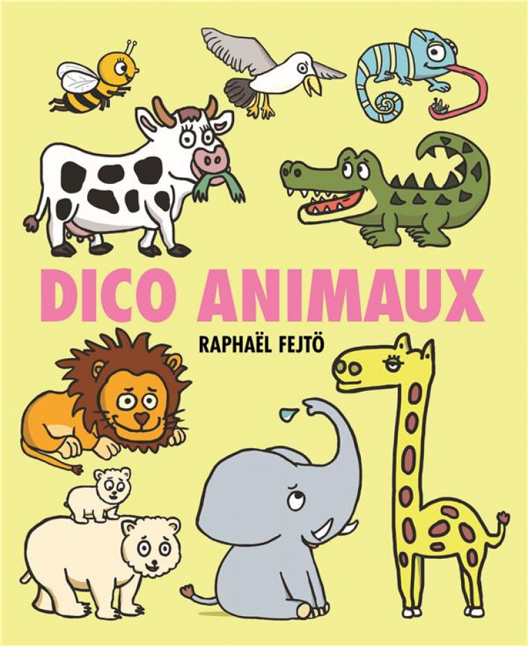 DICO ANIMAUX - FEJTO RAPHAEL - EDL