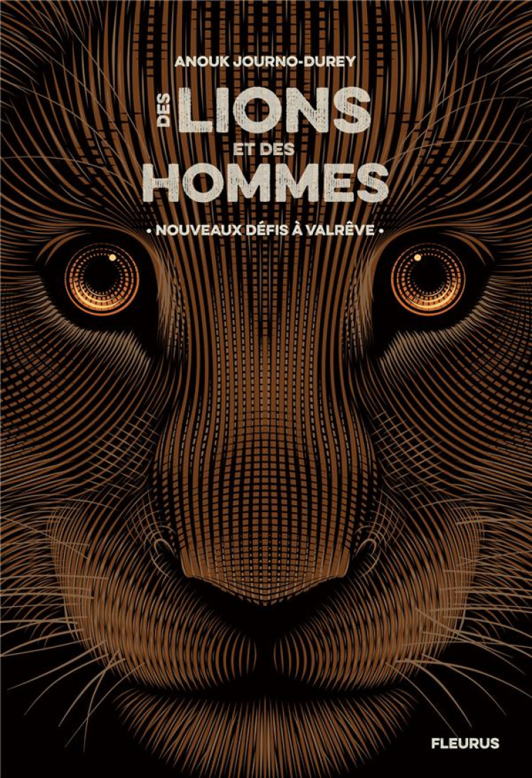 DES LIONS ET DES HOMMES - TOME 2 - NOUVEAUX DEFIS A VALREVE - JOURNO-DUREY ANOUK - FLEURUS