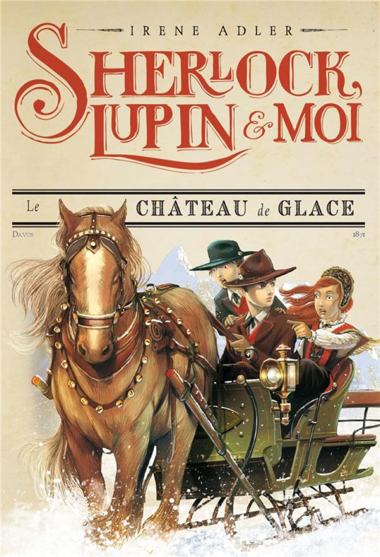 SHERLOCK, LUPIN ET MOI  T5 -LE CHATEAU DE GLACE - SHERLOCK, LUPIN ET MOI TOME 5 - ADLER/BRUNO - ALBIN MICHEL