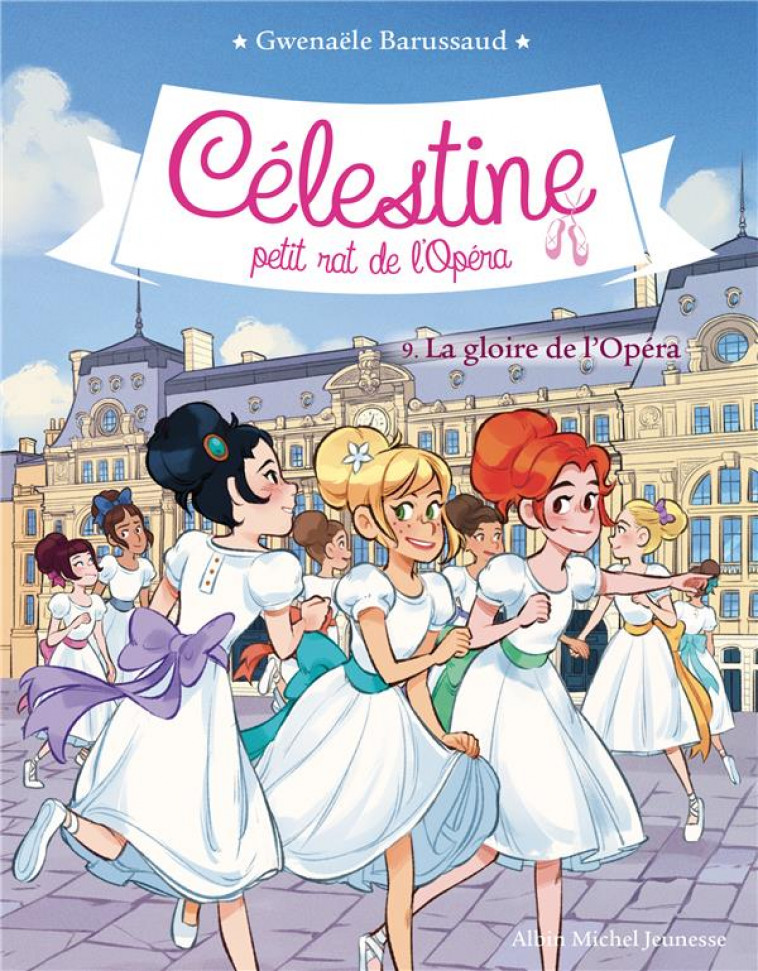 CELESTINE T9 - LA GLOIRE DE L-OPERA - CELESTINE, PETIT RAT DE L-OPERA - TOME 9 - BARUSSAUD - ALBIN MICHEL