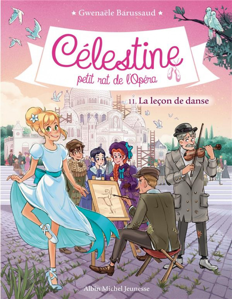 CELESTINE T11 LA LECON DE DANSE - CELESTINE, PETIT RAT DE L-OPERA - TOME 11 - BARUSSAUD - ALBIN MICHEL