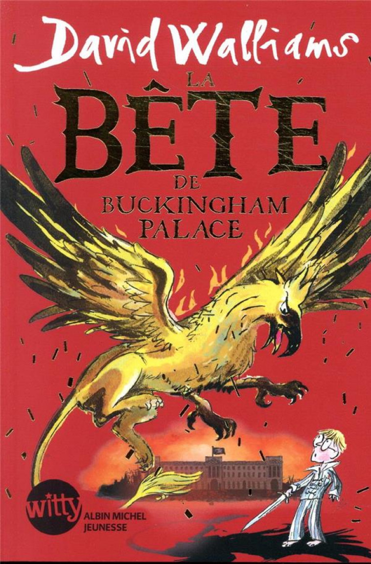 LA BETE DE BUCKINGHAM PALACE - WALLIAMS/ROSS - ALBIN MICHEL