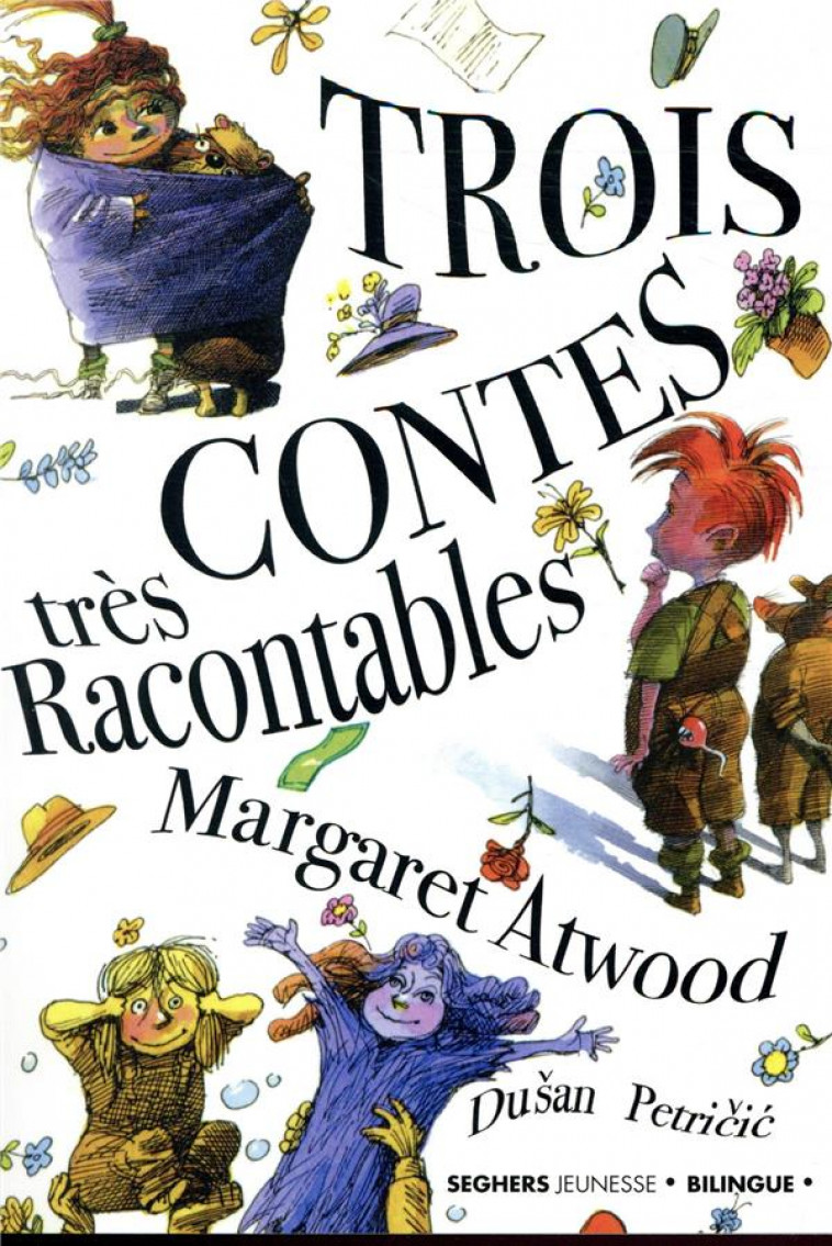 TROIS CONTES TRES RACONTABLES - ATWOOD/PETRICIC - SEGHERS