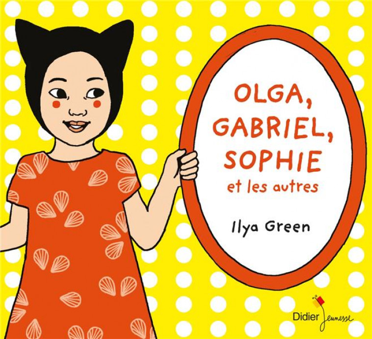 OLGA, GABRIEL, SOPHIE ET LES AUTRES (TITRE PROVISOIRE) - COFFRET - GREEN-GERMAIN ILYA - DIDIER