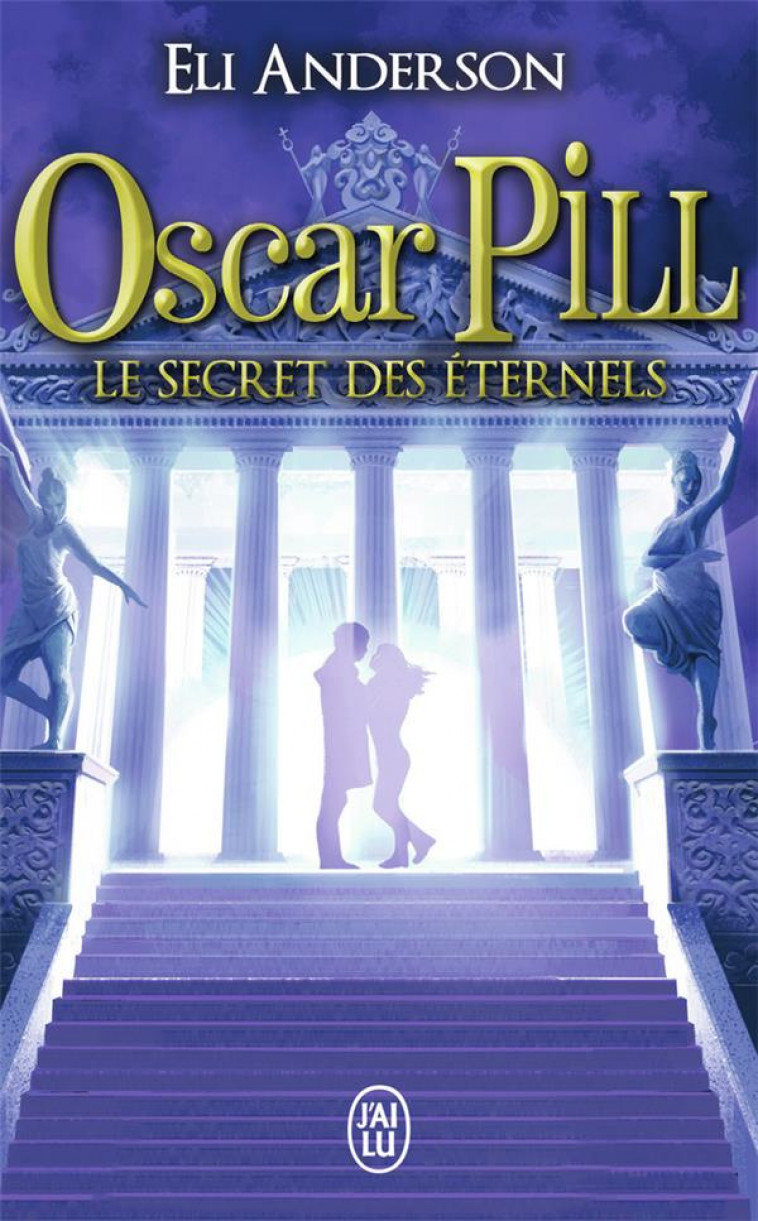 LE SECRET DES ETERNELS - VOL03 - ANDERSON ELI - J'ai lu