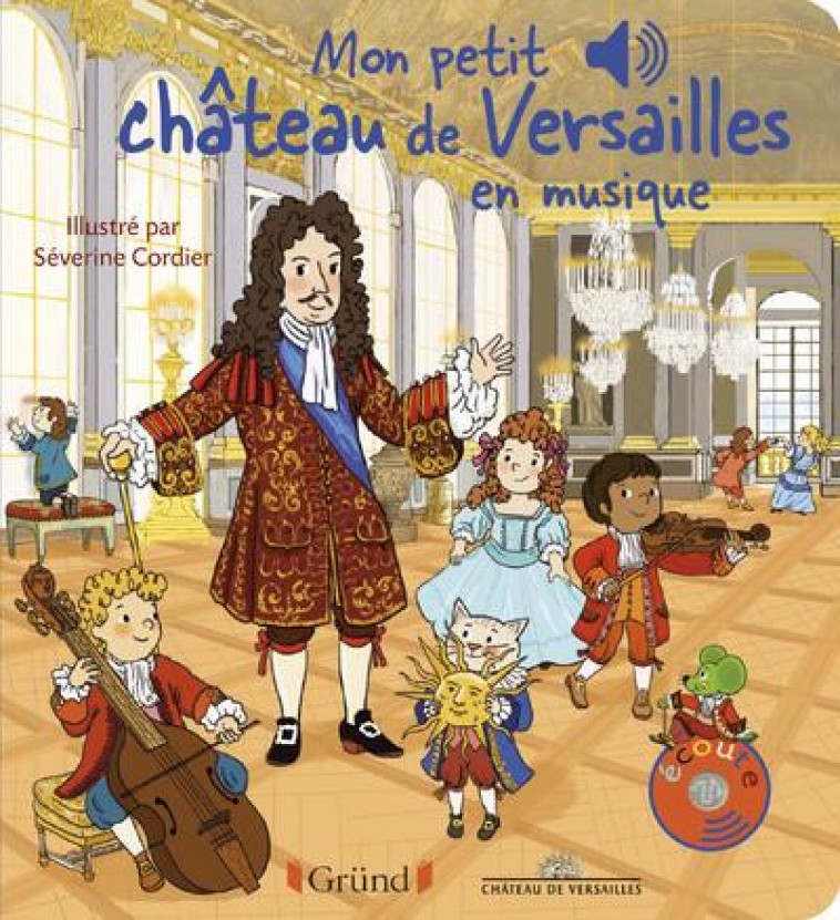 MON PETIT CHATEAU DE VERSAILLES EN MUSIQUE - COLLET/GROUSSON - GRUND