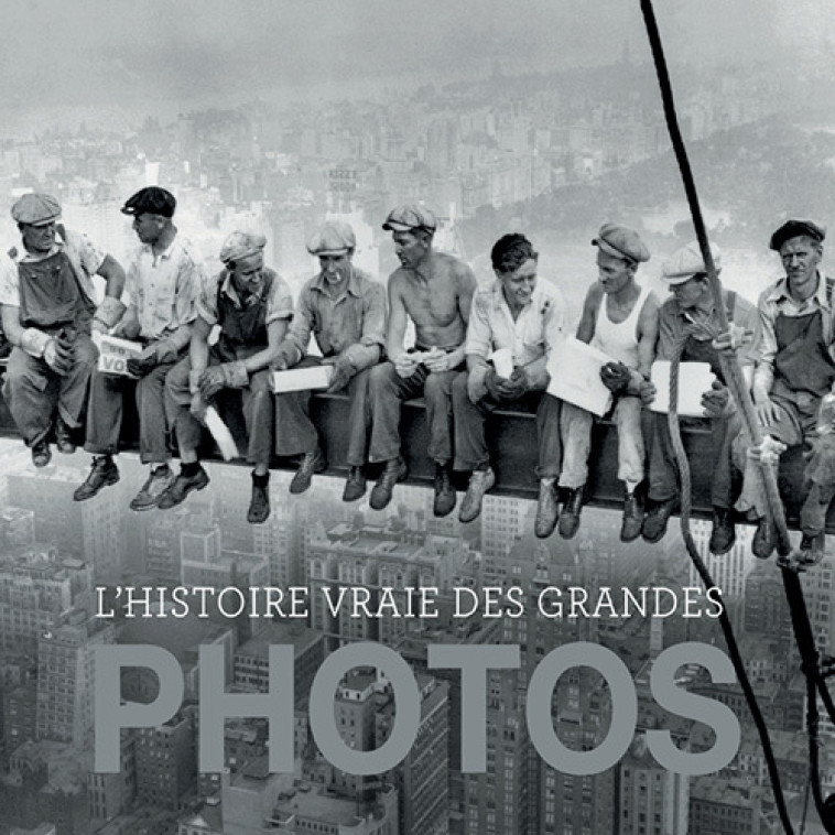 L'HISTOIRE VRAIE DES GRANDES PHOTOS - Pierangélique Schouler - ACTES SUD