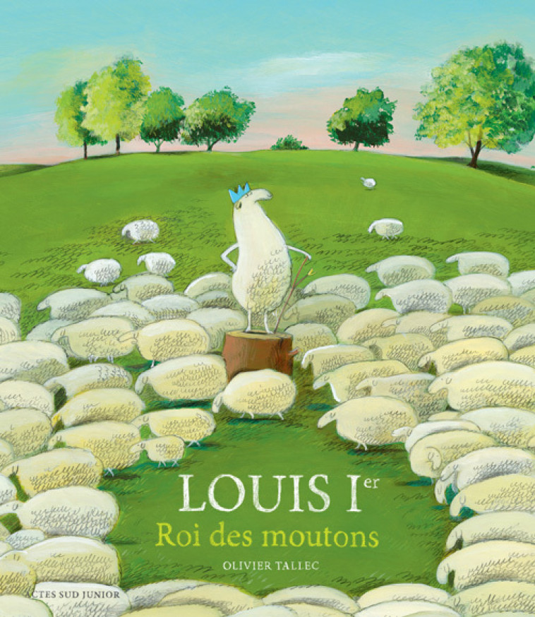 LOUIS IER, ROI DES MOUTONS - Olivier Tallec - ACTES SUD