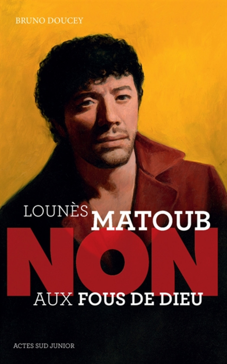 LOUNES MATOUB : NON AUX FOUS DE DIEU - DOUCEY/ROCA - ACTES SUD