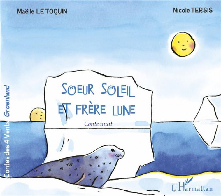 SOEUR SOLEIL ET FRERE LUNE - A PARTIR DE 6 ANS - TERSIS NICOLE - L'HARMATTAN