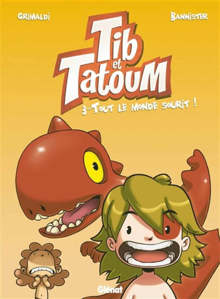 TIB ET TATOUM - TOME 03 - TOUT LE MONDE SOURIT ! - GRIMALDI/BANNISTER - Glénat