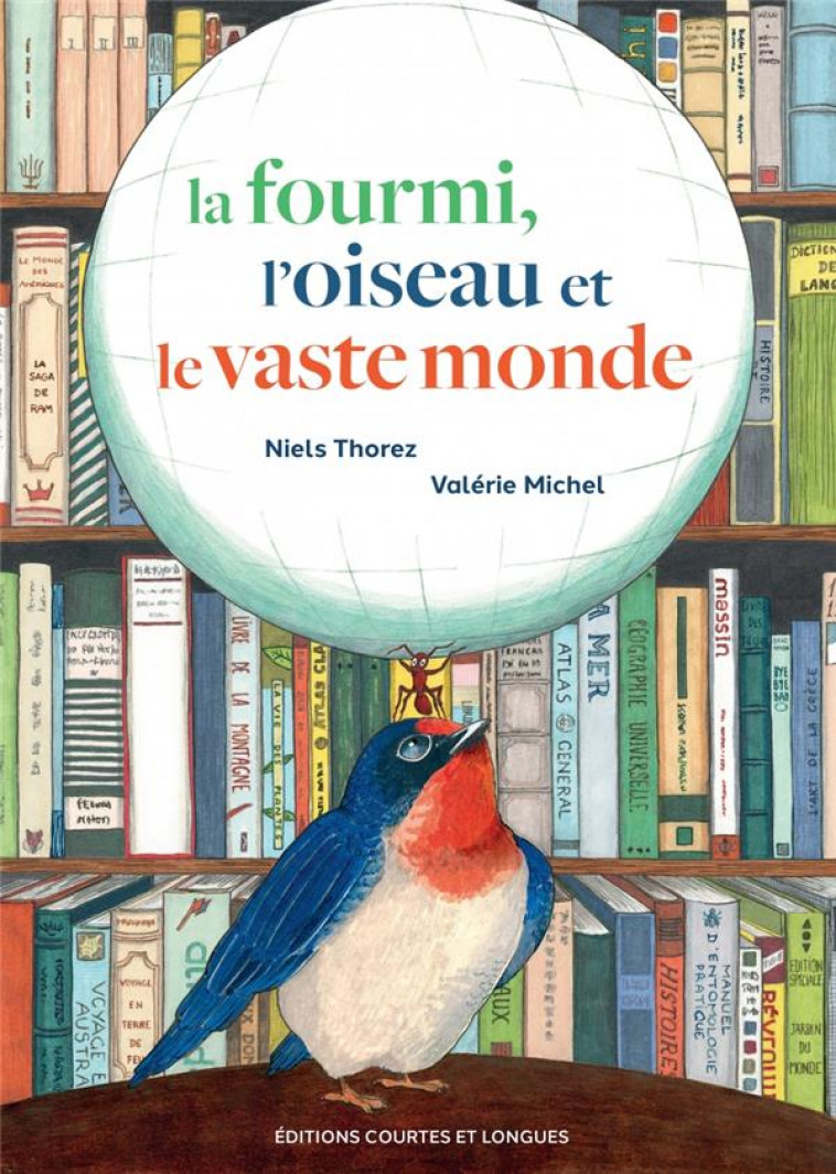 LA FOURMI, L-OISEAU ET LE VASTE MONDE - THOREZ/MICHEL - COURTES LONGUES