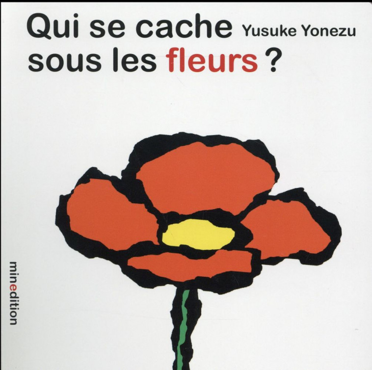 QUI SE CACHE SOUS LES FLEURS - YONEZU YUSUKE - MINEDITION