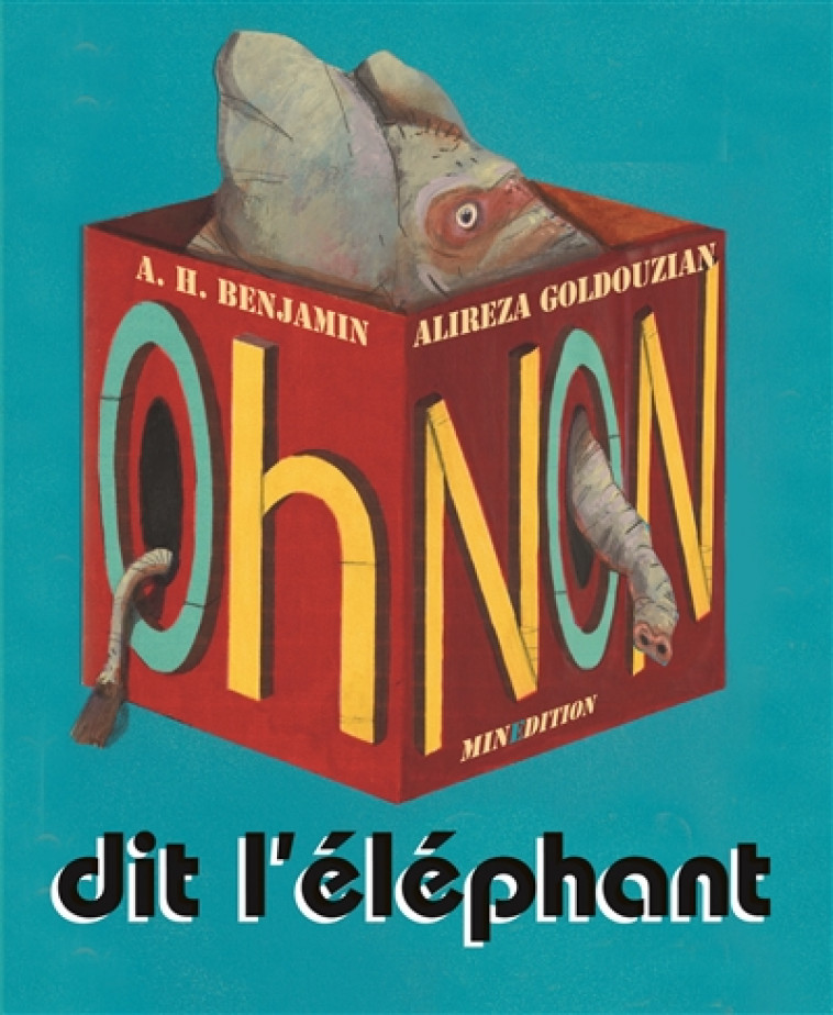 OH NON DIT L ELEPHANT - GOLDOUZIAN ALIR - Minedition