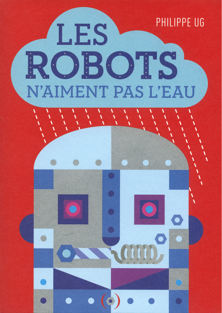 LES ROBOTS N-AIMENT PAS L-EAU - Philippe UG - GRANDES PERSONN