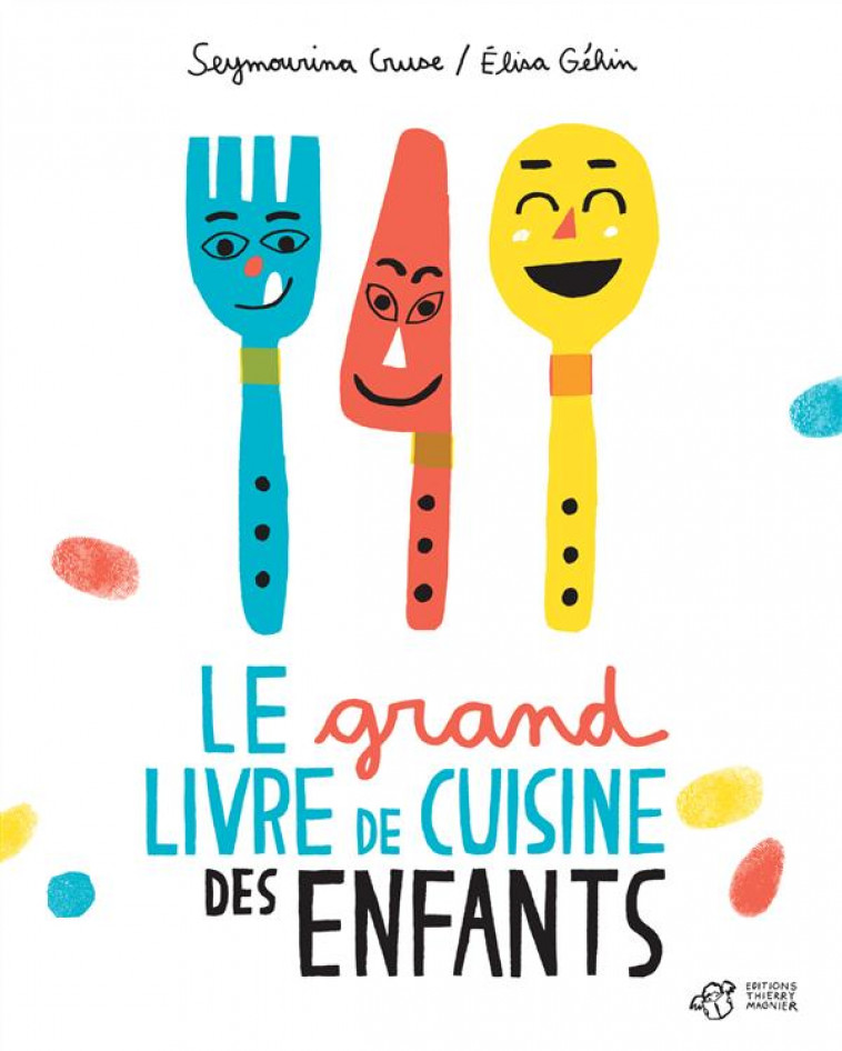 LE GRAND LIVRE DE CUISINE DES ENFANTS - CRUSE/GEHIN - T. Magnier