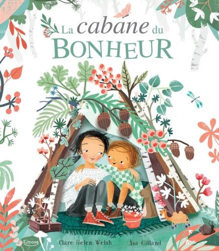 LA CABANE DU BONHEUR - WELSH/GILLAND - KIMANE