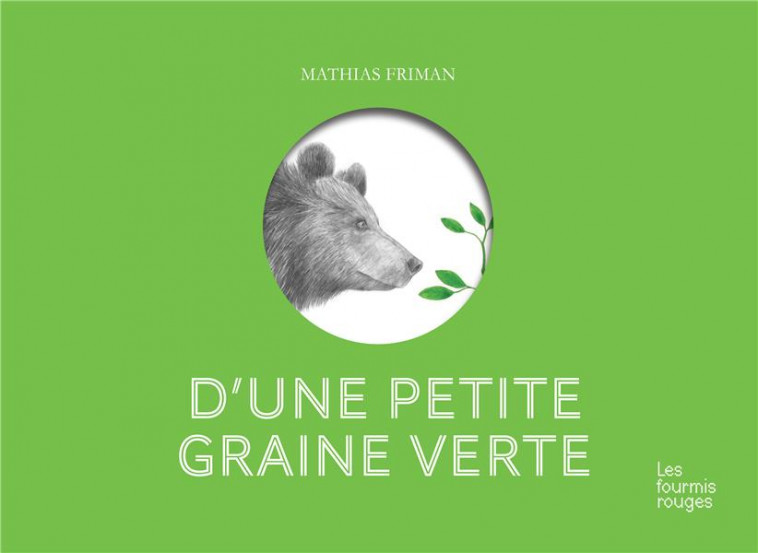 D-UNE PETITE GRAINE VERTE - FRIMAN MATHIAS - FOURMIS ROUGES