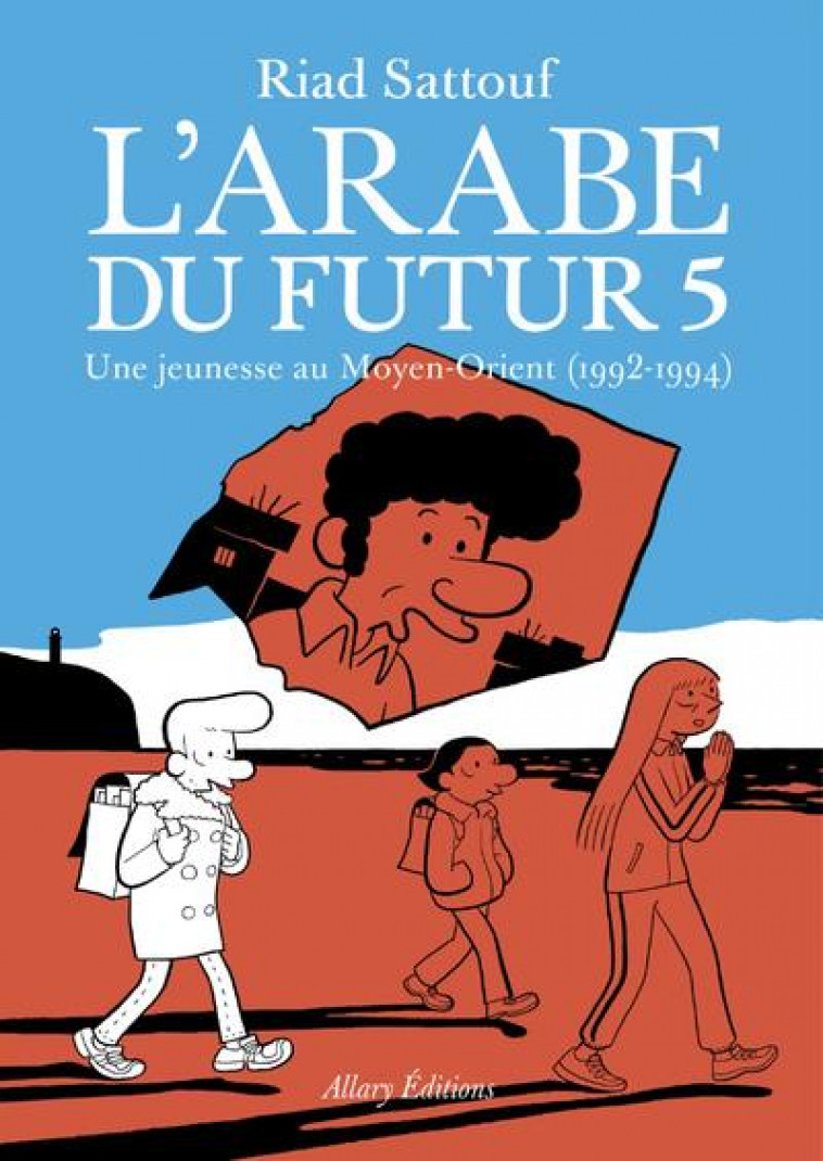 L-ARABE DU FUTUR - VOLUME 5 - SATTOUF RIAD - ALLARY
