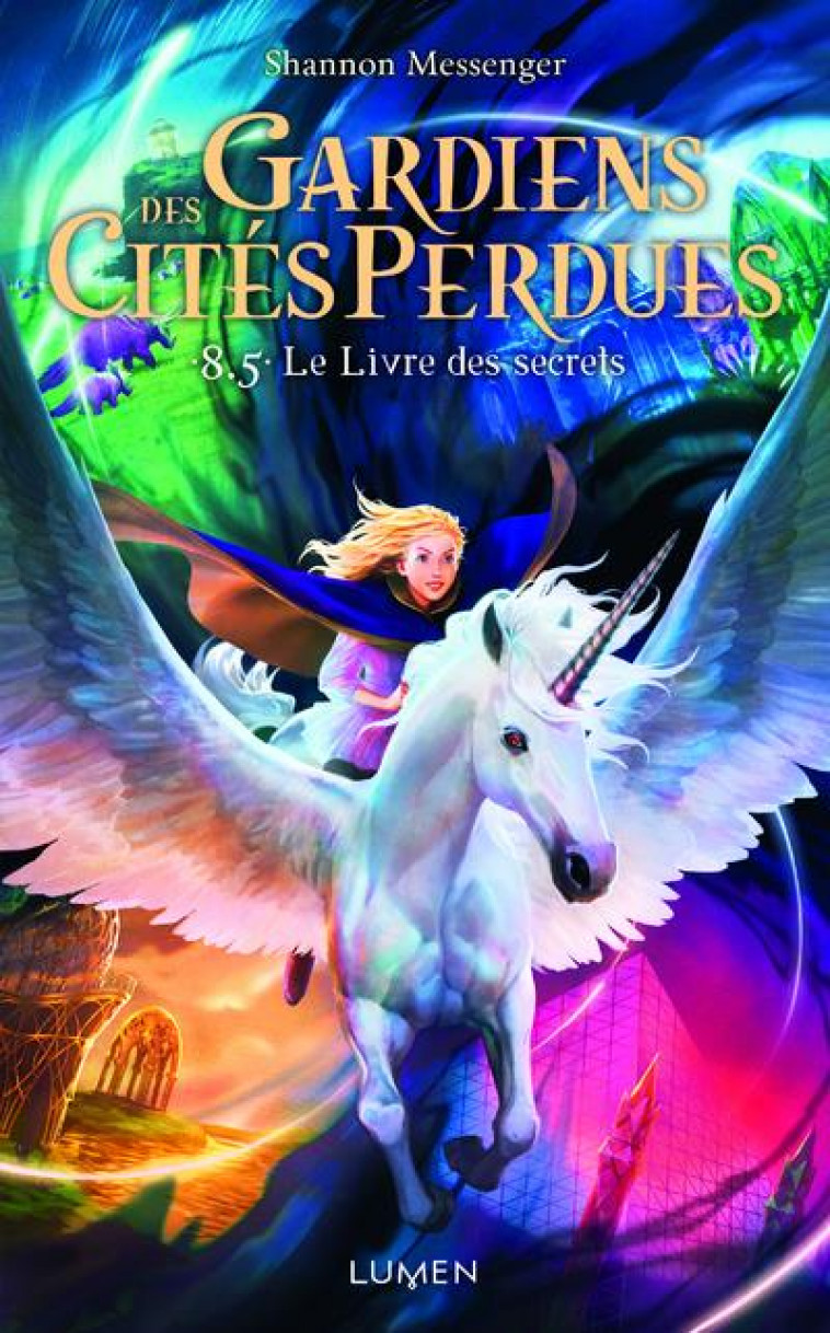 GARDIENS DES CITES PERDUES - TOME 8.5 LE LIVRE DES SECRETS - VOL08 - MESSENGER/CHAN - LUMEN