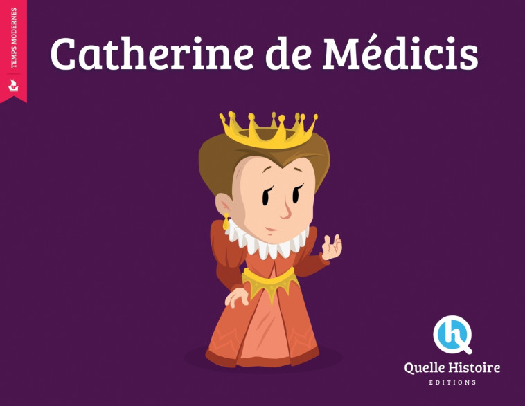 CATHERINE DE MEDICIS -  Bruno Wennagel - QUELLE HISTOIRE