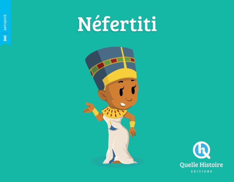 NEFERTITI -  Bruno Wennagel - QUELLE HISTOIRE