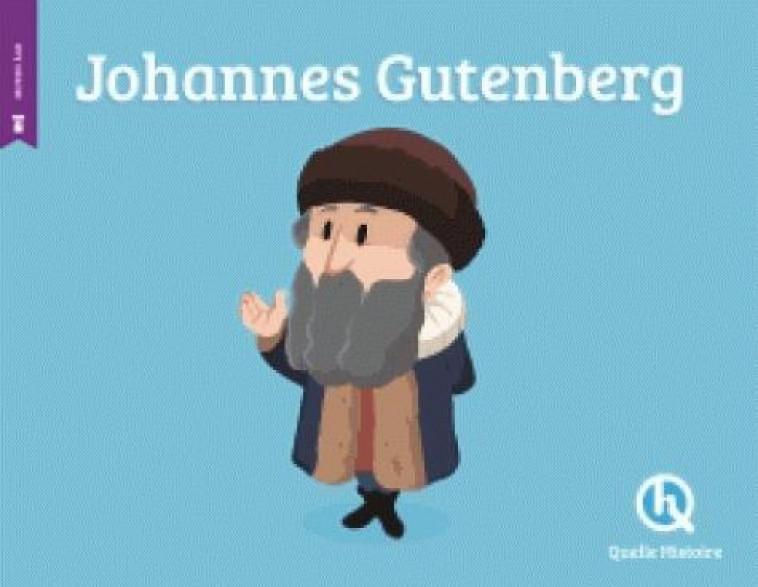 JOHANNES GUTENBERG - CLEMENTINE V. BARON - QUELLE HISTOIRE