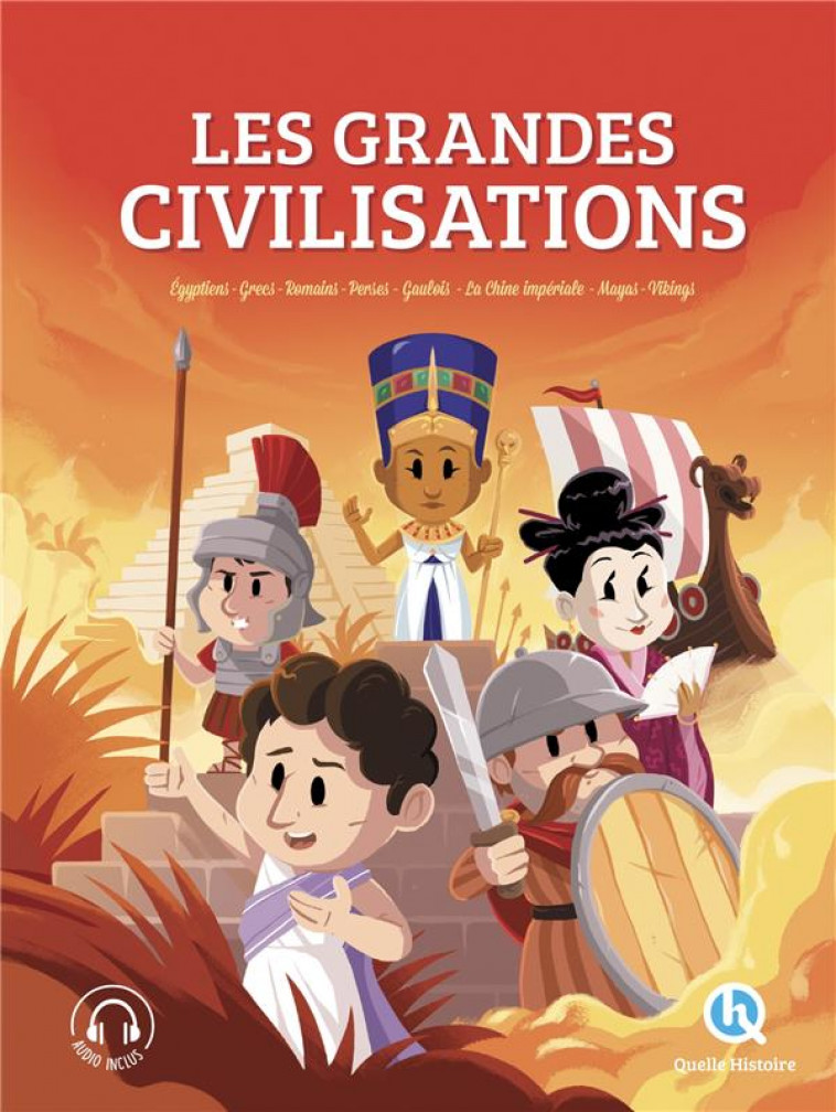 LES GRANDES CIVILISATIONS - L-INTEGRALE - XXX - QUELLE HISTOIRE