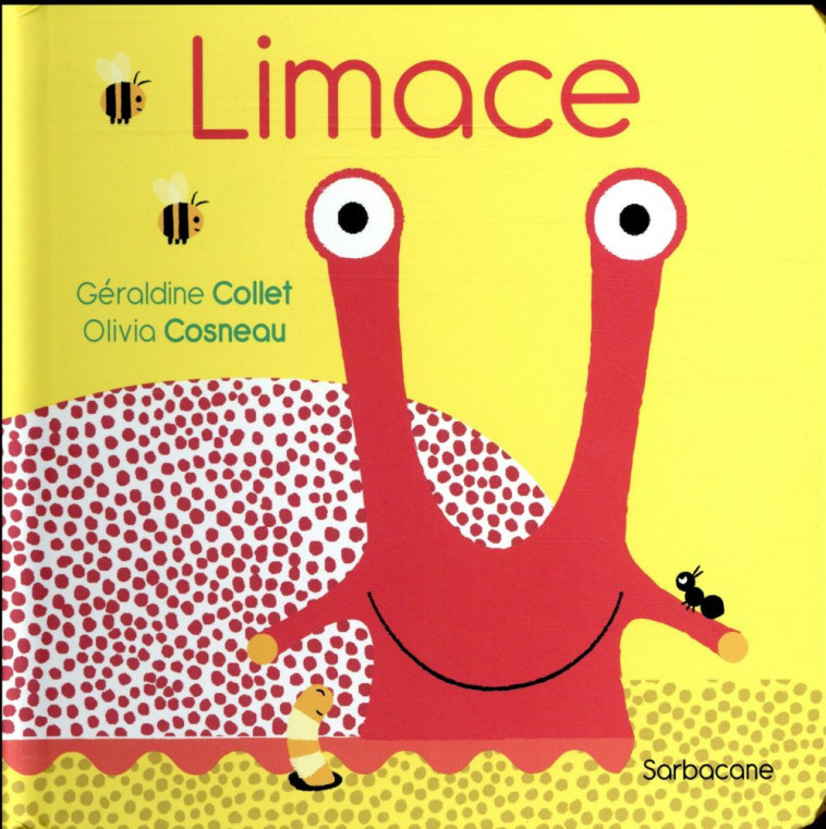 LIMACE - COLLET  / COSNEAU GE - Ed. Sarbacane