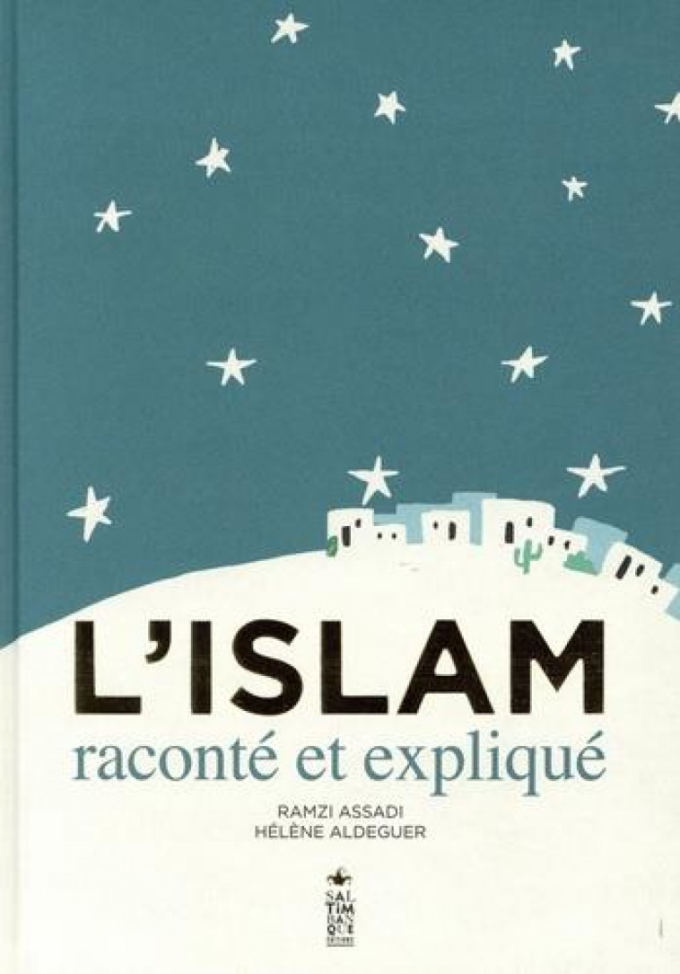 L-ISLAM RACONTE ET EXPLIQUE - ASSADI/ALDEGUER - SALTIMBANQUE
