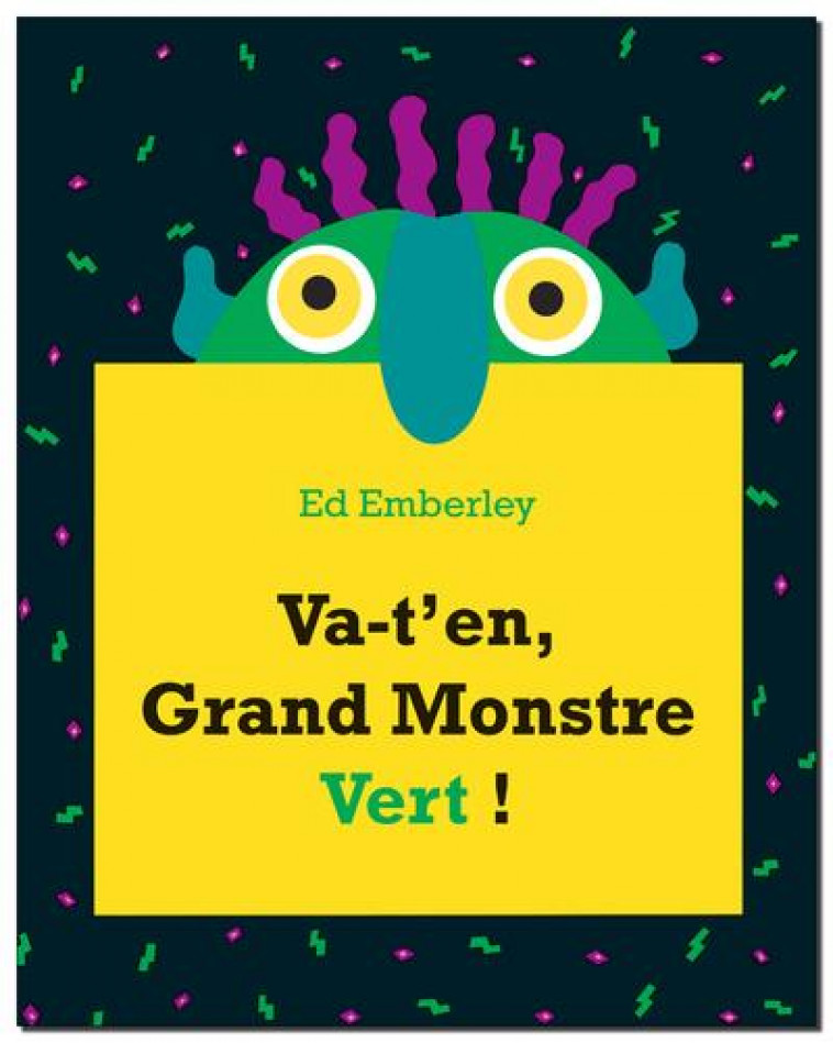 VA-T-EN GRAND MONSTRE VERT ! - EMBERLEY ED - KALEIDOSCOPE