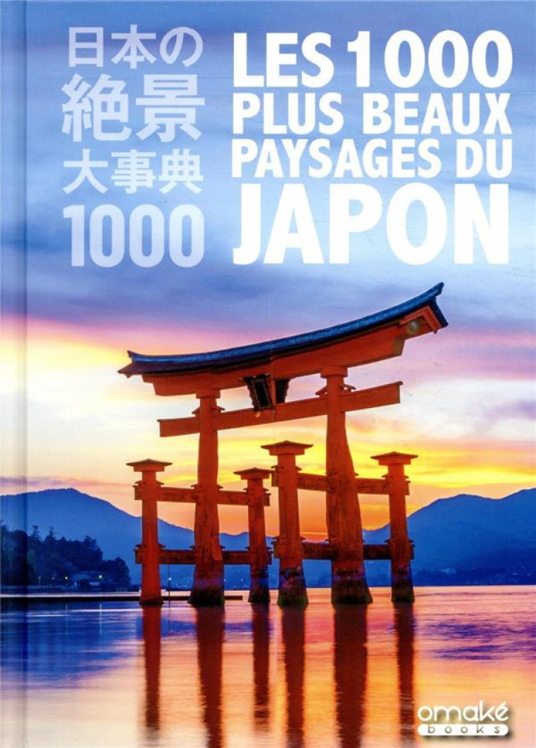 LES 1000 PLUS BEAUX PAYSAGES DU JAPON - ASAHI SHIMBUN - OMAKE BOOKS