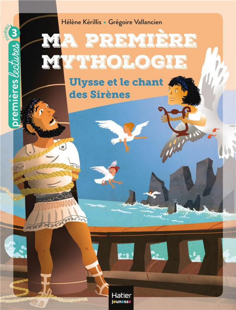 MA PREMIERE MYTHOLOGIE - T12 - MA PREMIERE MYTHOLOGIE - ULYSSE ET LE CHANT DES SIRENES CP/CE1 6/7 AN - KERILLIS/VALLANCIEN - HATIER SCOLAIRE