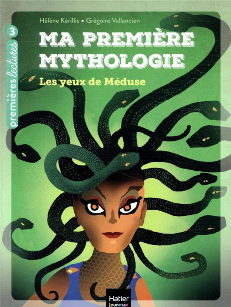 MA PREMIERE MYTHOLOGIE - T16 - MA PREMIERE MYTHOLOGIE - LES YEUX DE MEDUSE CP/CE1 6/7 ANS - KERILLIS/VALLANCIEN - HATIER SCOLAIRE