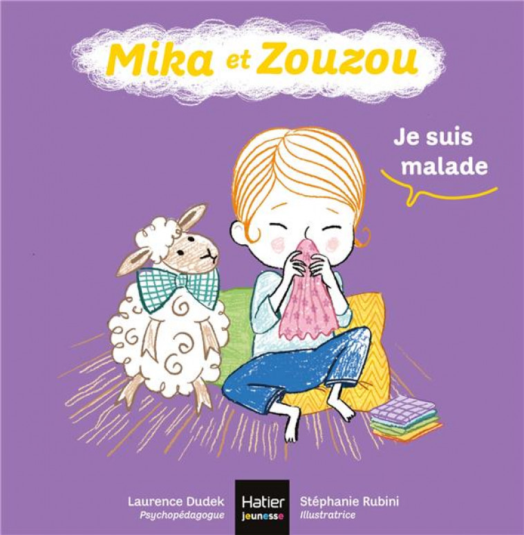 MIKA ET ZOUZOU 0-3 ANS - T08 - MIKA ET ZOUZOU - JE SUIS MALADE 0/3 ANS - DUDEK/RUBINI - HATIER SCOLAIRE