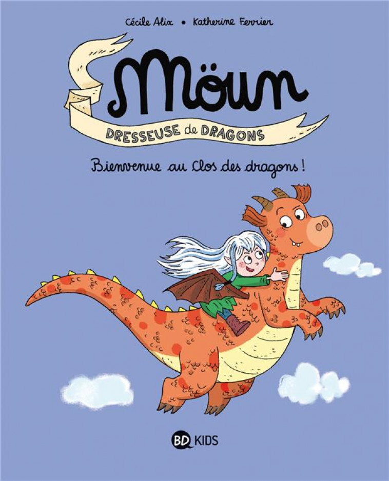 MOUN, TOME 01 - BIENVENUE AU CLOS DES DRAGONS ! - ALIX/FERRIER/SAPIN - MILAN