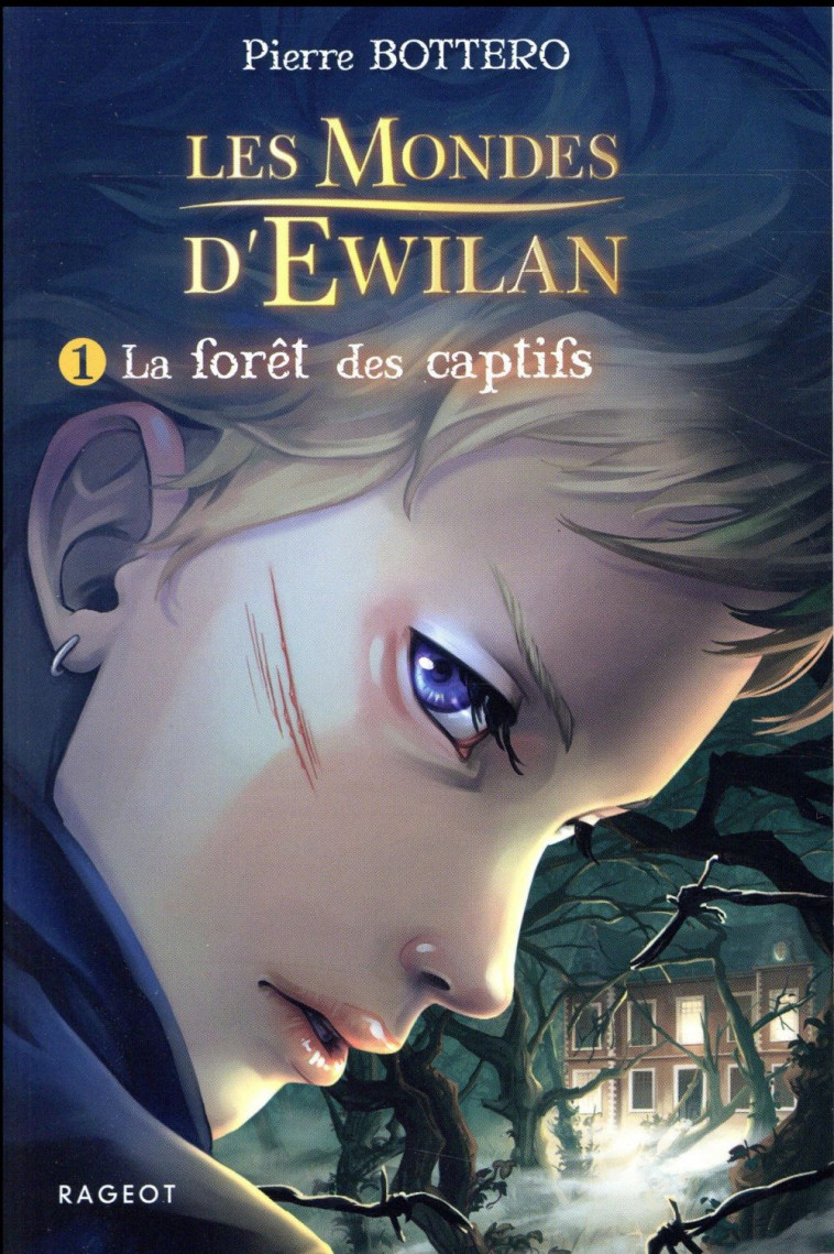 EWILAN - T01 - LA FORET DES CAPTIFS - BOTTERO PIERRE - Rageot