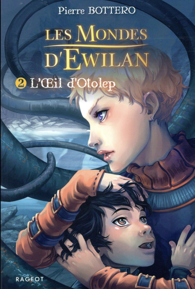 EWILAN - T02 - L-OEIL D-OTOLEP - LES MONDES D-EWILAN - BOTTERO PIERRE - Rageot